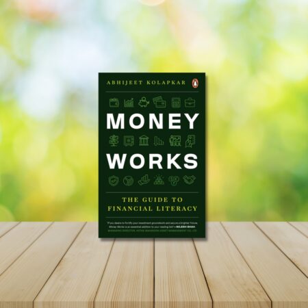 Money Works: The guide to Financial Literacy