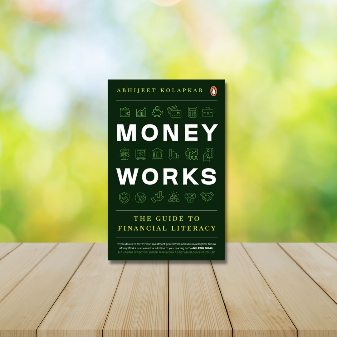 Money Works: The guide to Financial Literacy